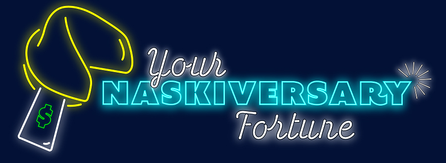 Your Naskiversary Fortune